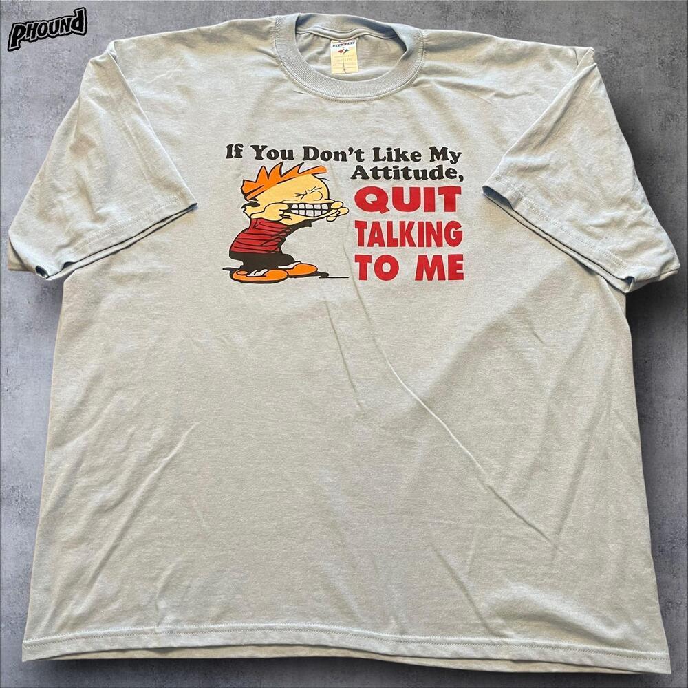 If You Don't Like My Attitude Quit Talking To Me Shirt Mens 2XL Graphic Jerzees